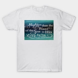 Psalm 93:4 T-Shirt